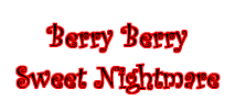 Berry Berry Sweet Nightmare